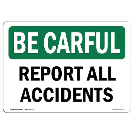 OSHA BE CAREFUL Sign, Report All Accidents, 18in X 12in Aluminum